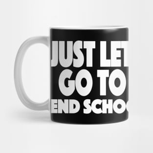 Just Let The Kids Go To School End School Violence 3 Mug